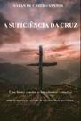 A Suficiencia da cruz -Natan de Castro Santos - Bookfone