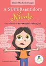 A SUPERsentidora NICOLE - Uma história de SUPERação e ValidAÇÃO A SUPERsentidora NICOLE - Uma história de SUPERação e ValidAÇÃO