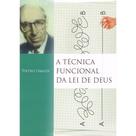 A Técnica Funcional da Lei de Deus 1 ed - Pietro Ubaldi