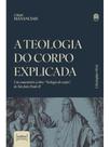 A teologia do corpo explicada - vol. 1