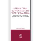 A Teoria Geral do Processo e seu Tripé Fundamental - Tirant Empório do Direito