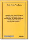 A terminação de tratado e o poder legislativo à vista do direito internacional, do direito comparado e do direito constitucional internacional bra