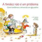A timidez não é um problema A timidez não é um problema