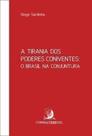 A tirania dos poderes coniventes: o Brasil na conjuntura - CONTRACORRENTE A tirania dos poderes coniventes: o Brasil na conjuntura - CONTRACORRENTE