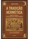 A tradição hermética A tradição hermética