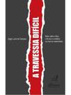 A travessia difícil A travessia difícil