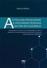 A tutela da privacidade e dos dados pessoais na era da vigilância - EDITORA PROCESSO