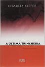 A Ultima Trincheira - Arte, Cultura E Identidade Nacional