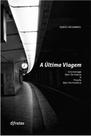 A Última Viagem: uma antologia (nem tão poética) &amp filosofia (nem tão filosófica)