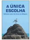 A única escolha - ALLIEVO EDITORA ** A única escolha - ALLIEVO EDITORA **