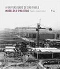 A universidade de sao paulo - modelos e projetos