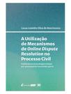 A utilização de mecanismos de online dispute resolution no processo civil - 2025