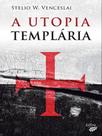 A utopia templária