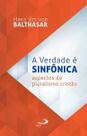 A Verdade é sinfônica - Paulus Editora
