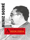 A verdade seduzida: por um conceito de cultura no brasil