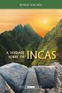 a Verdade Sobre Os Incas