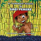 A verdadeira história do Saci Pererê -( Iris Amâncio Anderson Feliciano,NANDYALA)