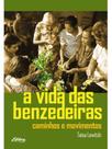 A vida das benzedeiras - vol. 1 A vida das benzedeiras - vol. 1