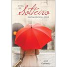 A vida de solteiro que glorifica a Deus - LITERATURA MONTE SIÃO