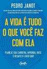 A Vida é Tudo o que Você Faz com Ela
