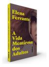 A Vida Mentirosa dos Adultos A Vida Mentirosa dos Adultos