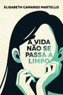 A Vida Não se Passa a Limpo