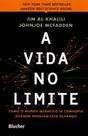 A vida no limite: como o mundo quântico se comporta quando ninguém está olhando - Edgard Blücher A vida no limite: como o mundo quântico se comporta quando ninguém está olhando - Edgard Blücher