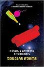 A Vida O Universo E Tudo Mais Vol 3 - Série O Mochileiro Das Galáxias - Douglas Adams A Vida O Universo E Tudo Mais Vol 3 - Série O Mochileiro Das Galáxias - Douglas Adams