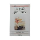 A Vida Que Vence - Watchman Nee A Vida Que Vence - Watchman Nee