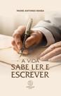 A Vida Sabe Ler E Escrever