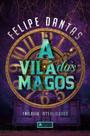 A Vila dos Magos paperback Dantas, Felipe