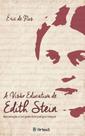 A visão educativa de Edith Stein A visão educativa de Edith Stein