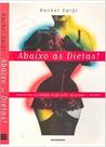 Abaixo as Dietas