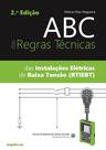 ABC das Regras Técnicas. das Instalações Elétricas de Baixa Tensão - Engebook ABC das Regras Técnicas. das Instalações Elétricas de Baixa Tensão - Engebook