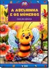 Abelhinha e os Números, A: Aprendendo a Contar - Primeiros Passos