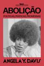 Abolição - Políticas, Práticas, Promessas - Volume 1