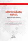 Aborto e igualdade no brasil - perspectiva juridic