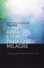 Abra Espaço para o seu Milagre - Vida Abra Espaço para o seu Milagre - Vida