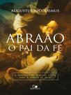 Abraão, o pai da fé - VIDA NOVA Abraão, o pai da fé - VIDA NOVA