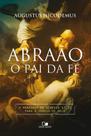 Abraão, o pai da fé - Vida Nova Abraão, o pai da fé - Vida Nova