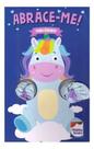 Abrace-me! Unicornio