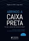 Abrindo a caixa preta: por que a justica nao funci