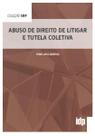 Abuso de direito de litigar e tutela coletiva