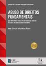 Abuso de Direitos Fundamentais: das Doutrinas Civilistas do Abuso de Direi Abuso de Direitos Fundamentais: das Doutrinas Civilistas do Abuso de Direi