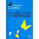 Acabe Com A Obesidade - CAIRO EDITORA