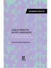 Ação afirmativa na pós-graduação Ação afirmativa na pós-graduação