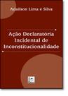 Ação Declaratória Incidental de Inconstitucionalidade