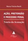 Ação, pretensão e processo penal: Teoria da acusação - LIVRARIA DO ADVOGADO
