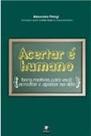 Acertar e humano - bons motivos para voce acreditar e apostar na vida