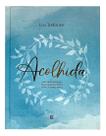 Acolhida - 100 Devocionais Para Saber Que Deus Está Te Abraçando